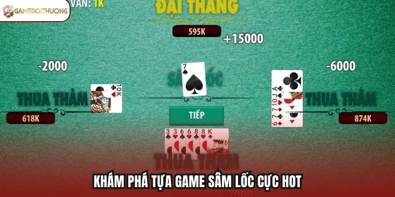 Khám phá tựa game Sâm Lốc cực hot